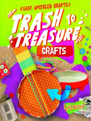 cover image of Trash to Treasure Crafts